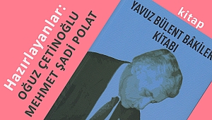 Bir Yavuz Bülent Bâkiler seçkisi: Yavuz Bülent Bâkiler Kitabı