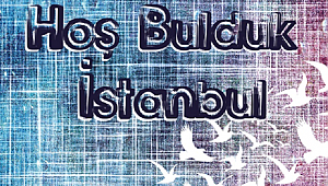 Yeni çıkan kitaplar: Hoş Bulduk İstanbul