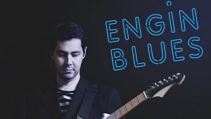 Engin Blues'dan ilk video klip: Kıyak