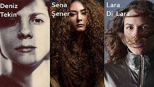 Son dönemin en dikkat çekici 3 kadın yeteneği