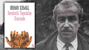 Bereketli Topraklar Üzerinde ve Orhan Kemal