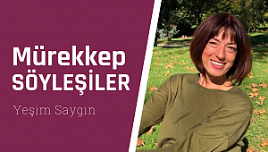 Yeşim Saygın: Çocukluk başlı başına bir maceradır