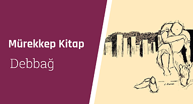 Debbağ: Neyi, ne kadar ve nasıl söyleyeceğinin denklemi gibi doğal öyküler