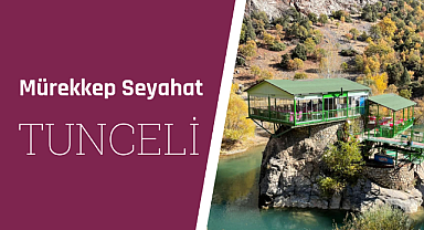 Tunceli'de gezilecek yerler