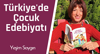 Türkiye'de Çocuk Edebiyatı: Yeşim Saygın