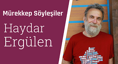 Haydar Ergülen: Bazı babalar renk renk, bazıları da rengahenk