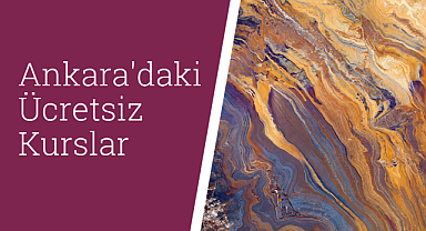 Ankarada'ki ücretsiz kurslar