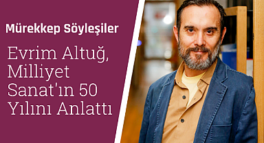 Evrim Altuğ, Milliyet Sanat'ın 50 yılını anlattı