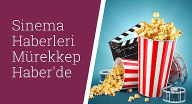 Sinema haberleri