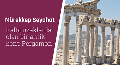 Kalbi uzaklarda olan bir antik kent: Pergamon