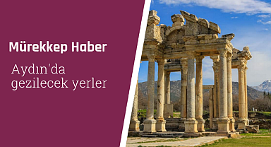 Aydın'da gezilecek yerler