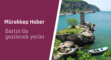 Bartın'da gezilecek yerler