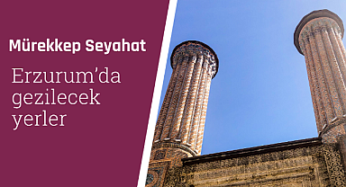 Erzurum'da gezilecek yerler