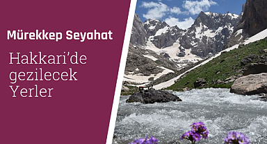 Hakkari'de gezilecek yerler