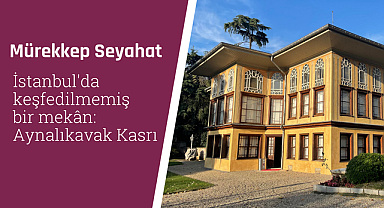 İstanbul'da keşfedilmemiş bir mekân: Aynalıkavak Kasrı