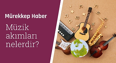 Müzik akımları nelerdir?