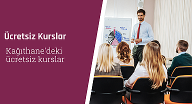 Kağıthane'deki ücretsiz kurslar 2024