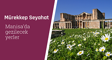 Manisa'da gezilecek yerler