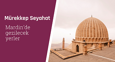 Mardin'de gezilecek yerler