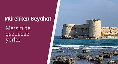 Mersin'de gezilecek yerler