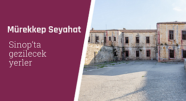 Sinop'ta gezilecek yerler