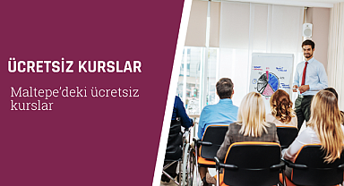 Maltepe'deki ücretsiz kurslar 2024