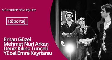 Erhan Güzel, Mehmet Nuri Arkan, Deniz Kılınç Tunçeli ve Yücel Emre Kaynarsu ile Köroğlu balesini konuştuk