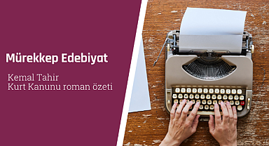 Kemal Tahir Kurt Kanunu roman özeti