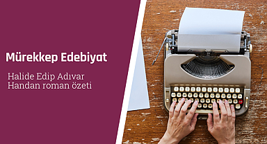 Halide Edip Adıvar Handan roman özeti