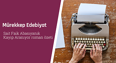 Sait Faik Abasıyanık Kayıp Aranıyor roman özeti