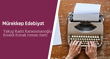 Yakup Kadri Karaosmanoğlu Kiralık Konak roman özeti