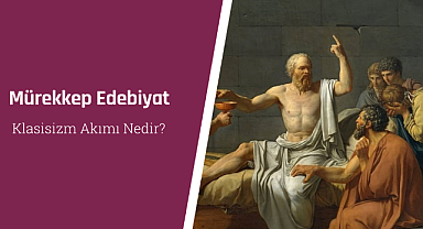 Klasisizm akımı nedir?