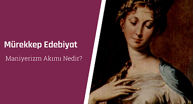 Maniyerizm akımı nedir?