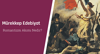 Romantizm akımı nedir?