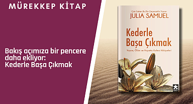 Bakış açımıza bir pencere daha ekliyor: Kederle Başa Çıkmak