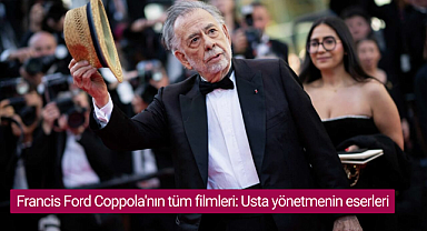 Francis Ford Coppola'nın tüm filmleri: Usta yönetmenin eserleri
