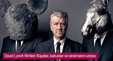 David Lynch filmleri: Rüyalar, kabuslar ve sinemanın ustası