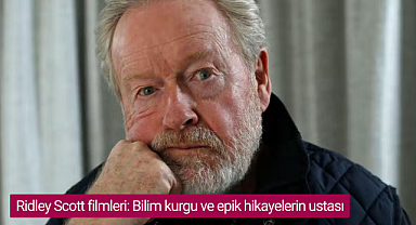 Ridley Scott filmleri: Bilim kurgu ve epik hikayelerin ustası