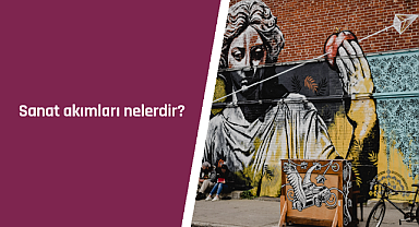Sanat akımları nelerdir?