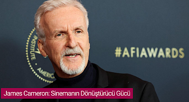 James Cameron filmleri: Sinemanın dönüştürücü gücü