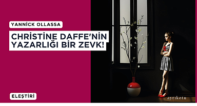 Christine Daffe'nin yazarlığı bir zevk!