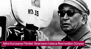 Akira Kurosawa Filmleri: Sinemanın Ustaca Resmedilen Dünyası