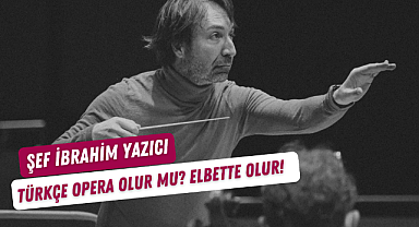 Şef İbrahim Yazıcı: Gilgameş'in müziğinde Anadolu'nun nüvesi var
