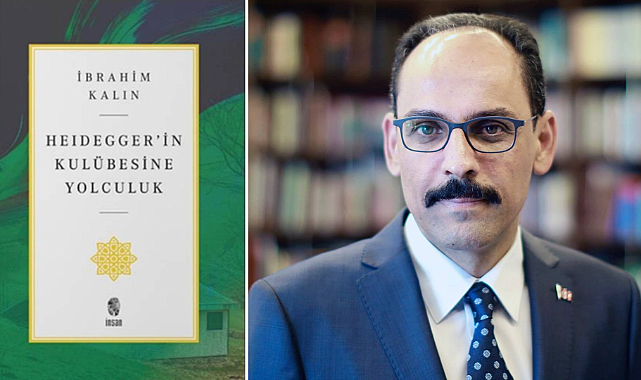 MİT Başkanı İbrahim Kalın’dan yeni kitap: Kim Bu Martin Heidegger?