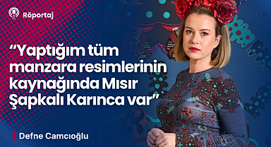 Defne Camcıoğlu: Zamandan bağımsız bir sergi yaptık
