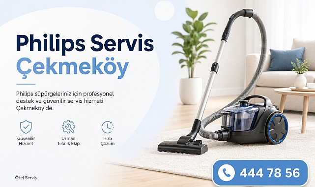 Philips Servis Çekmeköy ile Süpürgenizde Profesyonel ve Hızlı Teknik Destek