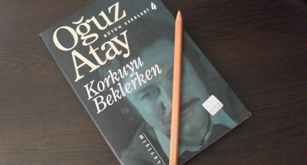 Bir Oğuz Atay Klasiği Korkuyu Beklerken