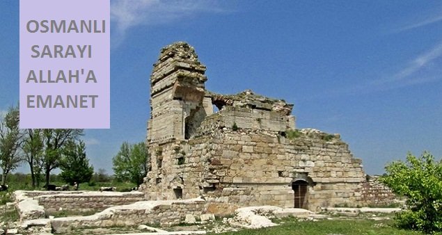 Edirne Sarayı çürümeye terk edildi