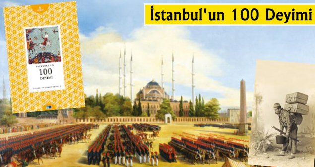 İstanbul`un 100 deyiminin hikayesi bu kitapta