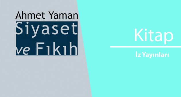 İz yayınlarından yeni kitap: Siyaset ve Fıkıh